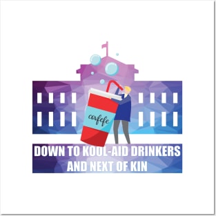 Down To Kool-Aid Drinkers And Next of Kin Posters and Art